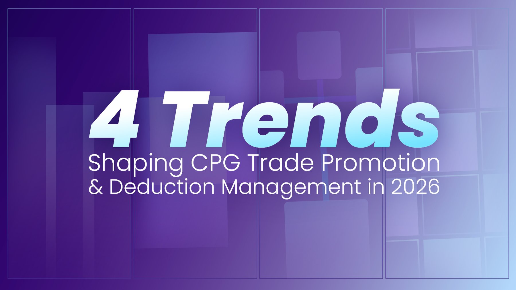 4 Trends Shaping CPG Trade Promotion & Deduction Management in 2026